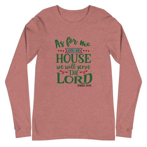 As For Me And My House Unisex Long Sleeve Tee