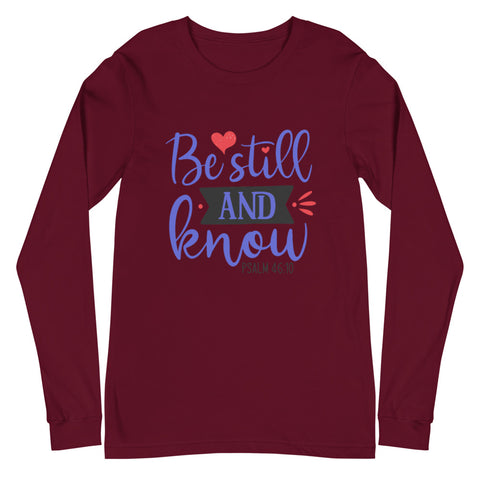 Be Still Unisex Long Sleeve T-shirts
