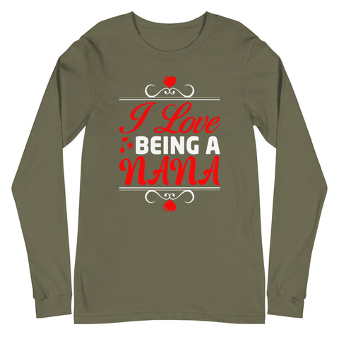 I Love Being A Nana Unisex Long Sleeve Tee