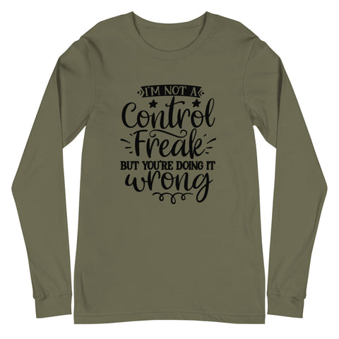 Im Not A Control Freak Unisex Long Sleeve T-shirts