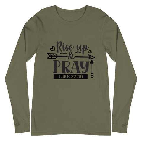Rise Up And Pray Unisex Long Sleeve T-shirts