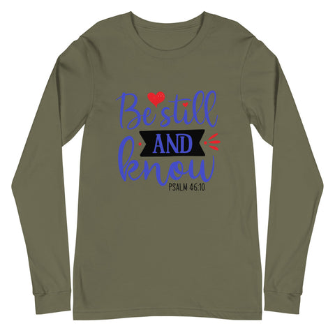 Be Still Unisex Long Sleeve T-shirts