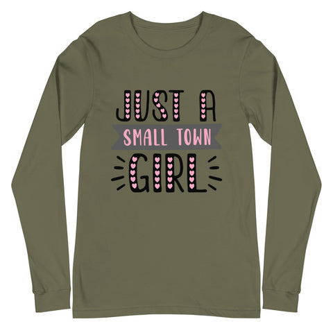 Just A Small Town Girl Unisex Long Sleeve Tee