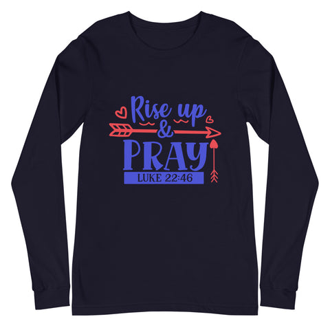 Rise Up And Pray Unisex Long Sleeve Tee