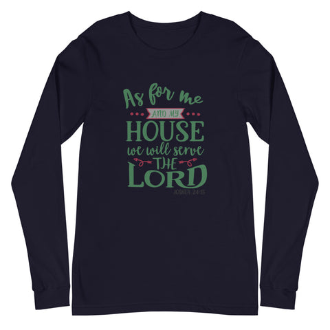 As For Me And My House Unisex Long Sleeve Tee