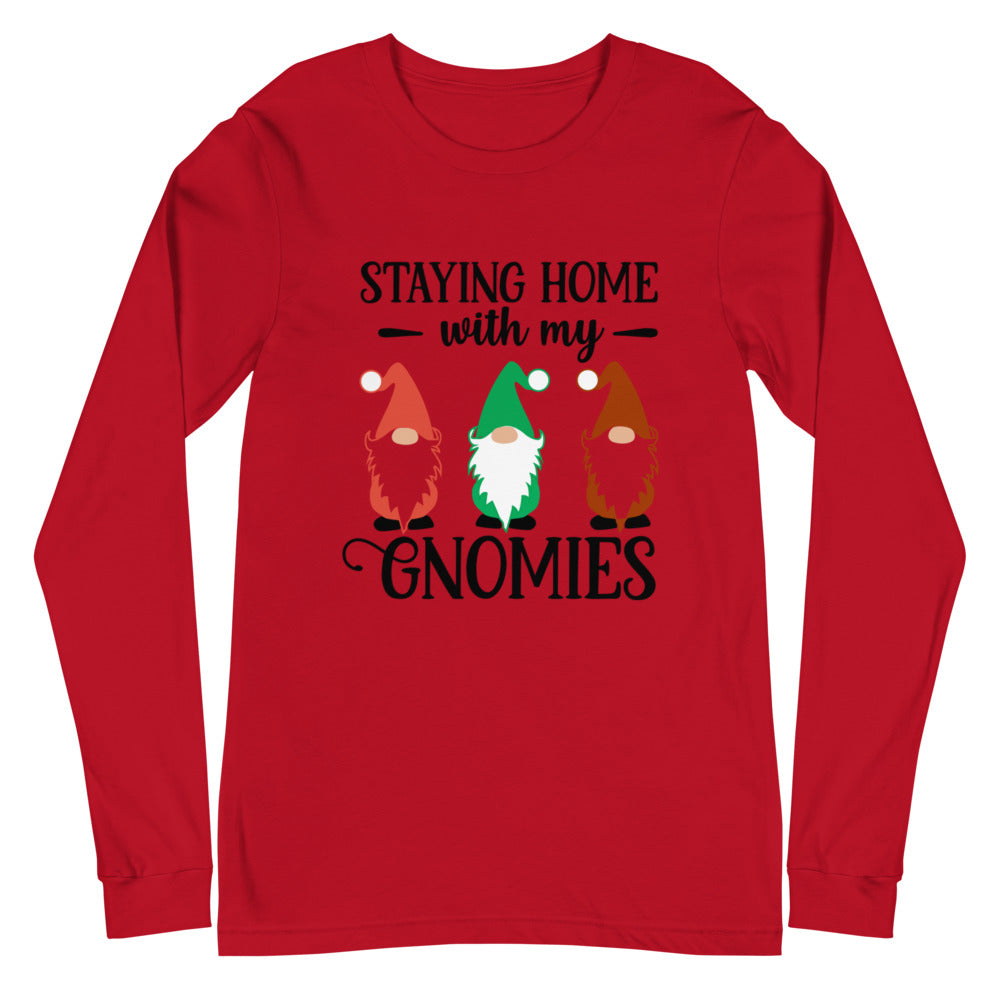 Staying Home With My Gnomies Unisex Long Sleeve Tee