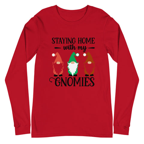 Staying Home With My Gnomies Unisex Long Sleeve T-shirts