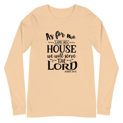 As For Me And My House Unisex Long Sleeve T-shirts