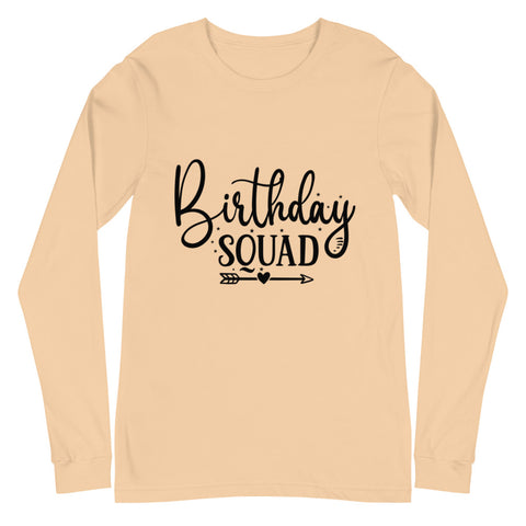 Birthday Squad Unisex Long Sleeve T-shirts