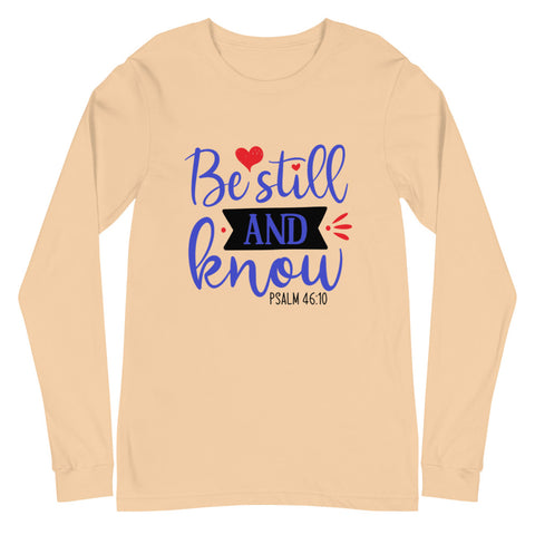 Be Still Unisex Long Sleeve T-shirts