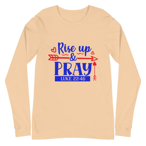 Rise Up And Pray Unisex Long Sleeve Tee