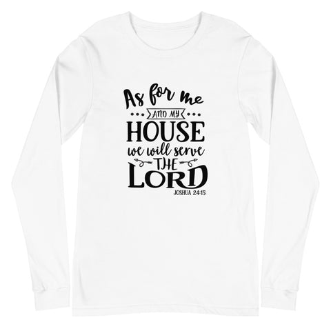 As For Me And My House Unisex Long Sleeve T-shirts