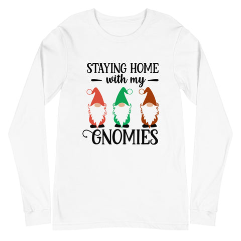 Staying Home With My Gnomies Unisex Long Sleeve T-shirts