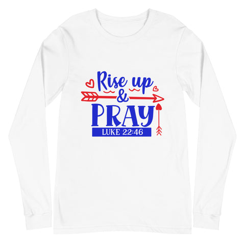 Rise Up And Pray Unisex Long Sleeve Tee