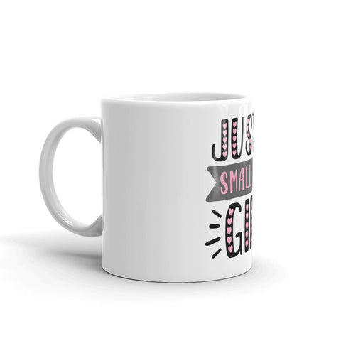 Just A Small Town Girl White glossy mug