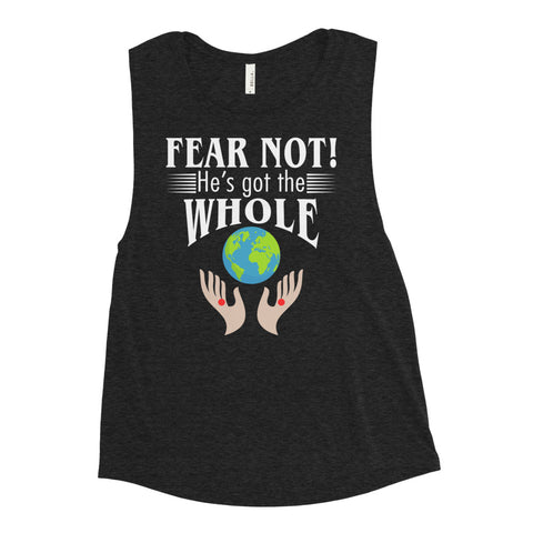 Fear Not! He's Got The Whole Women's Tank Tops